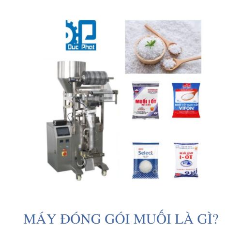 may-dong-goi-muoi-la-gi